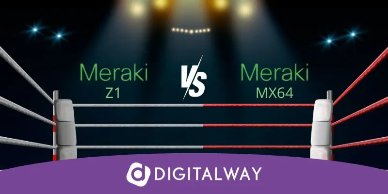 Meraki z1 vs mx64