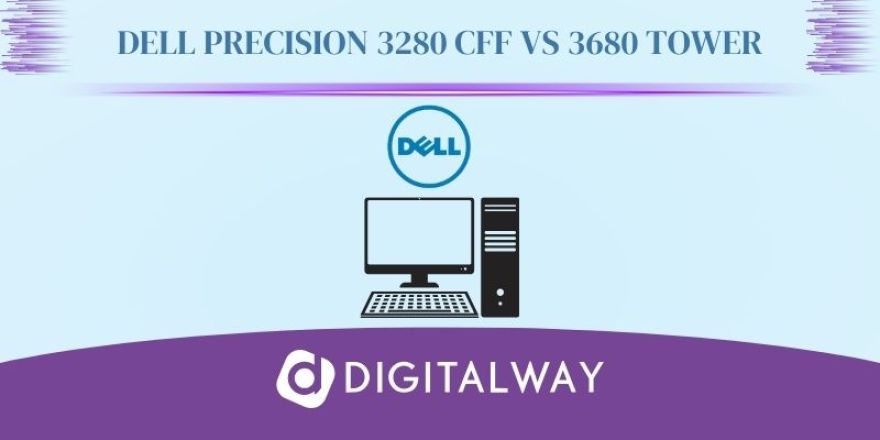 Dell Precision 3280 CFF vs 3680 Tower
